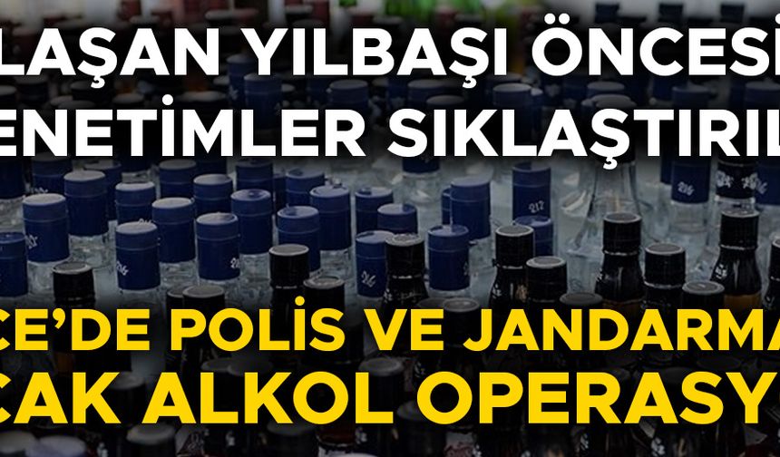 ÇOK SAYIDA KİŞİ GÖZALTINA ALINDI, LİTRELERCE KAÇAK ALKOL ELE GEÇİRİLDİ