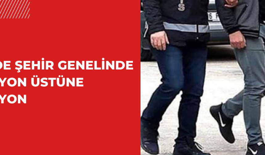 DÜZCE’DE ŞEHİR GENELİNDE OPERASYON ÜSTÜNE OPERASYON