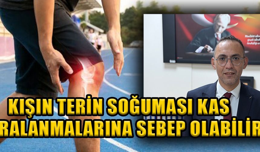 HAMURCU: “DIŞARI ÇIKARKEN KALIN VE PAMUKLU GİYSİLER TERCİH EDİLMELİ”