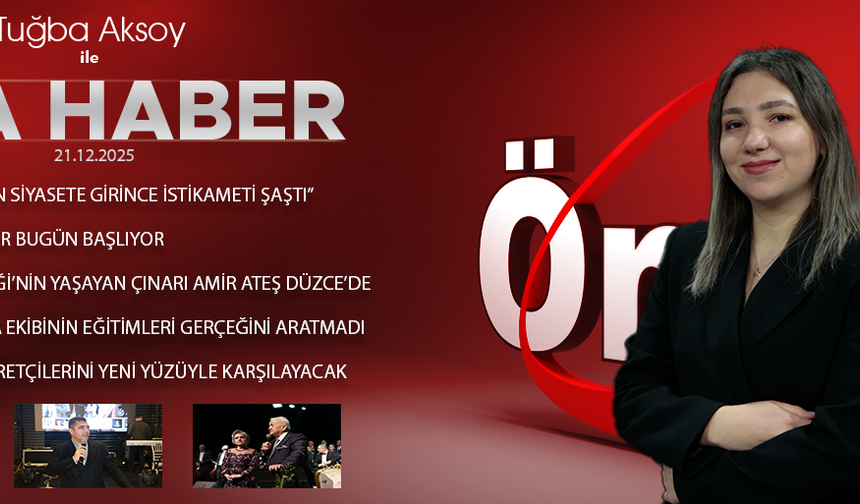 21 ARALIK 2025 ÖNCÜ ANA HABER