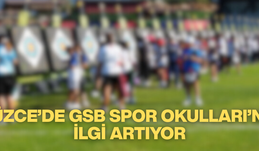 DÜZCE’DE GSB SPOR OKULLARI’NA İLGİ ARTIYOR