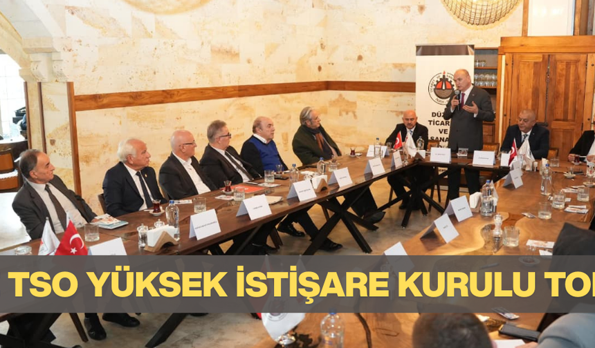 DÜZCE TSO YÜKSEK İSTİŞARE KURULU TOPLANDI