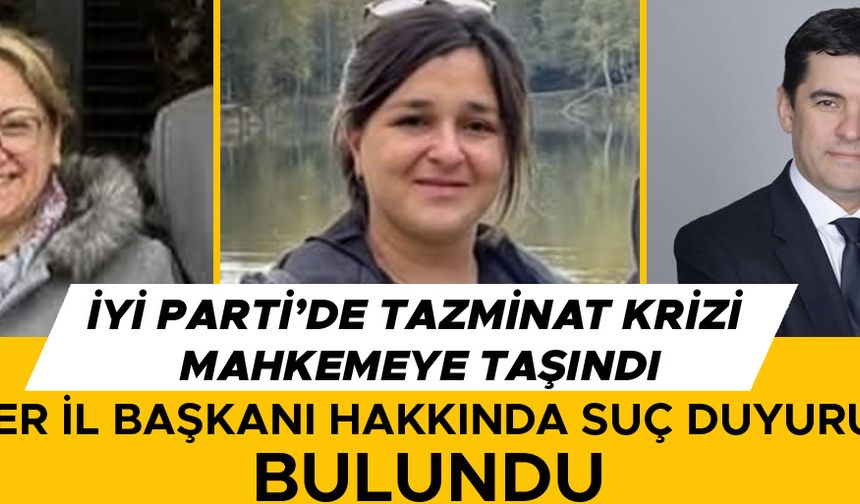 İYİ PARTİ’DE 4 YIL ÇALIŞTI HAKKINI ALAMAYINCA SUÇ DUYURUSU YAPTI