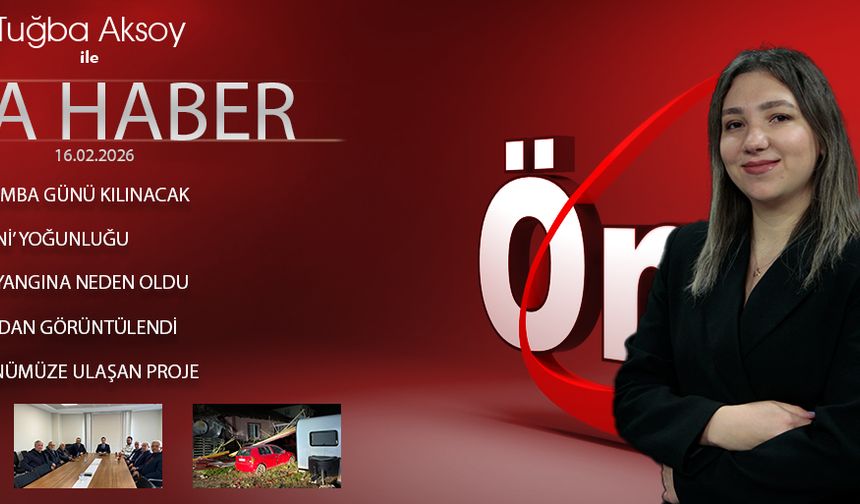 16 ŞUBAT 2026 ÖNCÜ ANA HABER