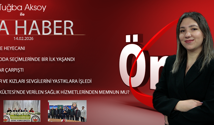 14 ŞUBAT 2026 ÖNCÜ ANA HABER