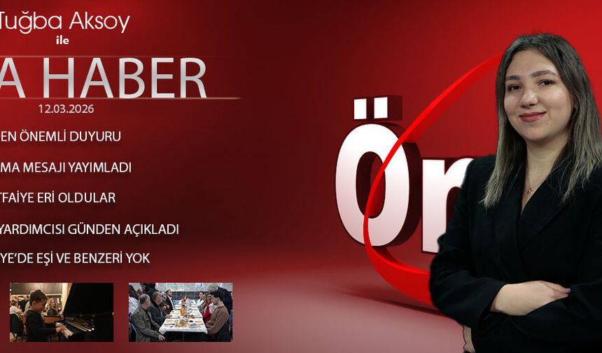12 MART 2026 ÖNCÜ ANA HABER