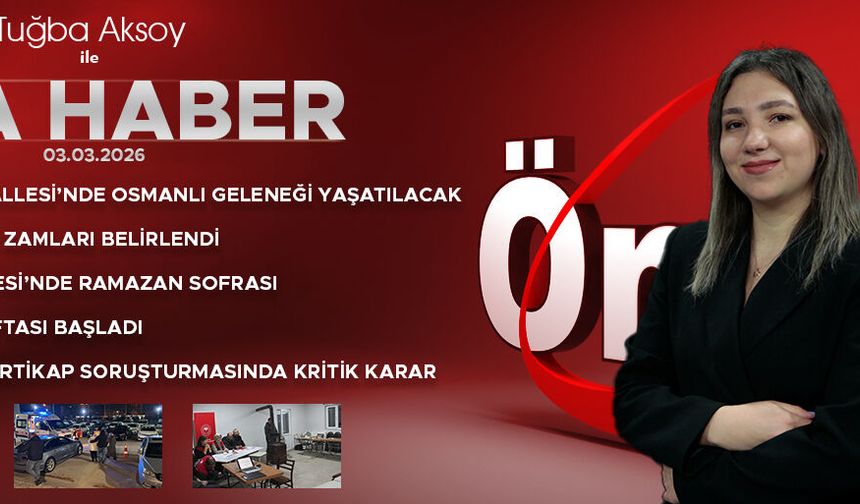 3 MART 2026 ÖNCÜ ANA HABER