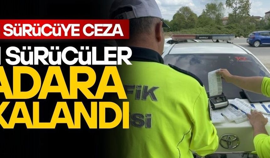 2 BİN 41 SÜRÜCÜYE CEZA
