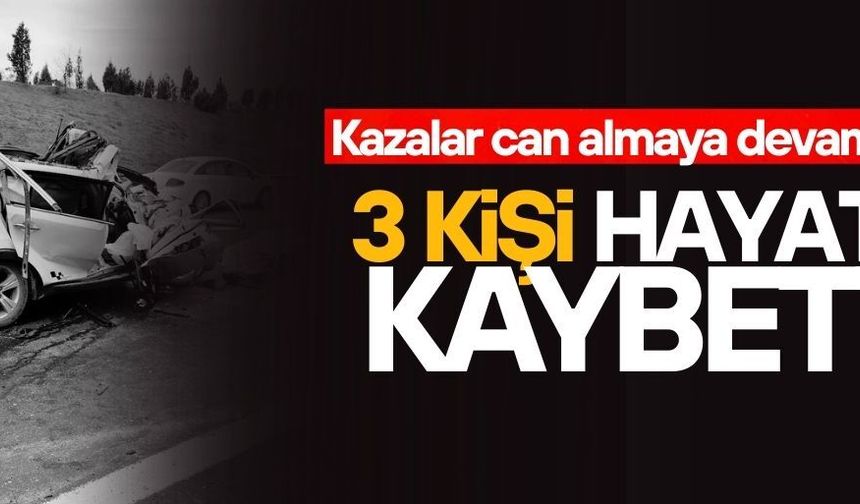 KAZALAR CAN ALMAYA DEVAM EDİYOR