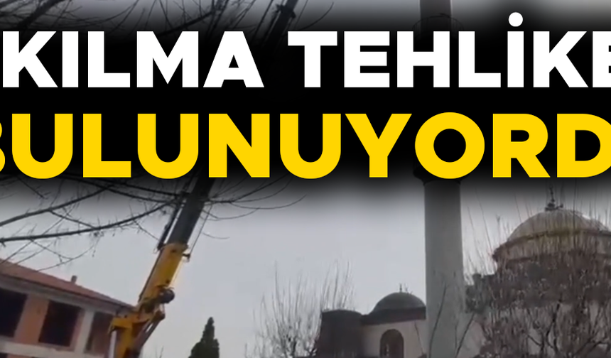 MERKEZ CAMİSİ’NİN MİNARELERİ KALDIRILDI