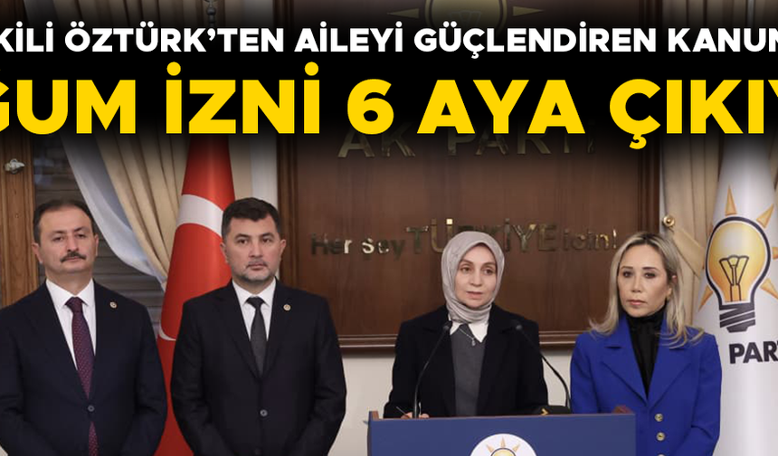 “AİLE YAPIMIZI DESTEKLEYECEK ÖNEMLİ ADIMLAR ATIYORUZ”