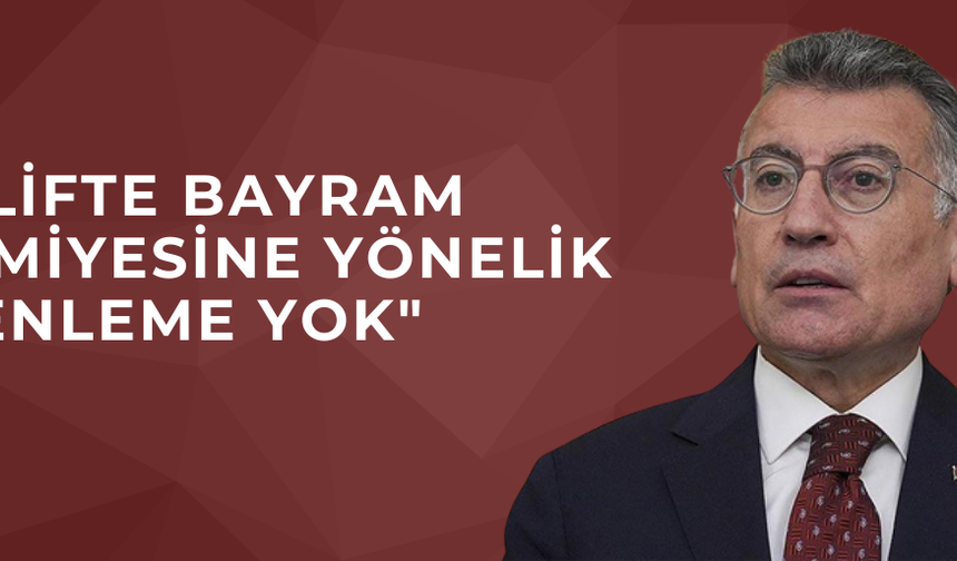 "TEKLİFTE BAYRAM İKRAMİYESİNE YÖNELİK DÜZENLEME YOK"