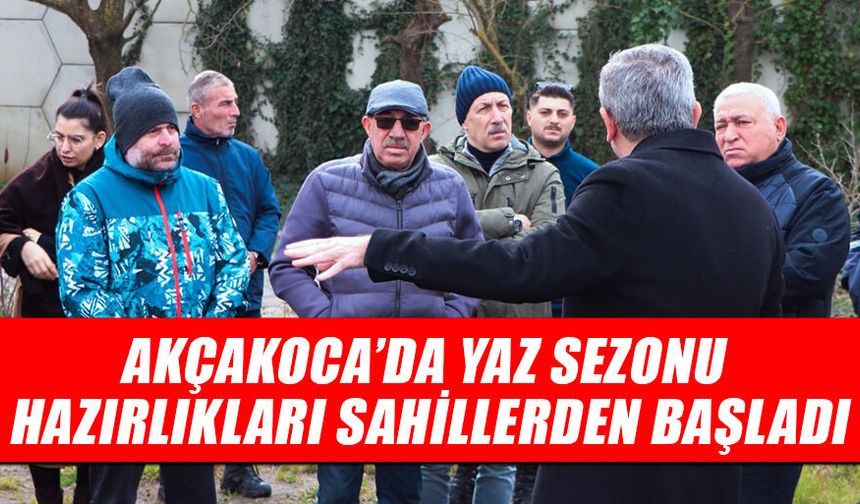 ALBAYRAK: “YAZ SEZONUNA PIRIL PIRIL BİR AKÇAKOCA İLE GİRECEĞİZ”