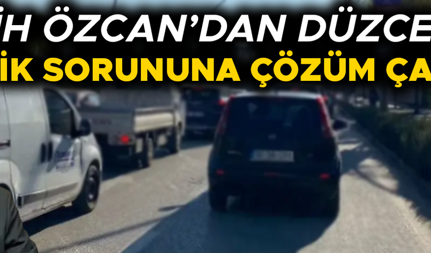 “DÜZCE'DE TRAFİK ÇİLESİ DAYANILMAZ BOYUTA ULAŞTI”