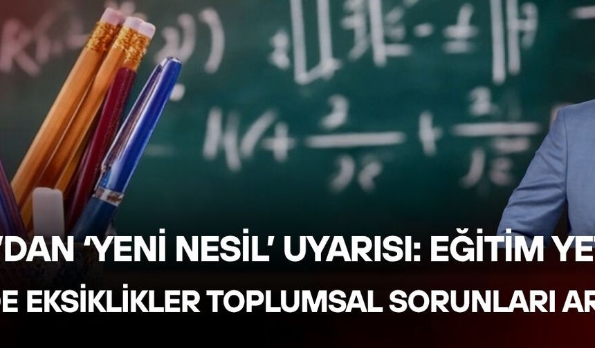 “MİLLİ VE MANEVİ DEĞERLERE DAYALI MÜFREDAT ŞART”