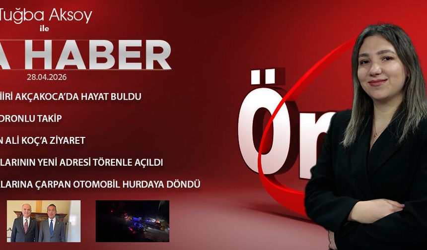 28 NİSAN 2026 ÖNCÜ ANA HABER