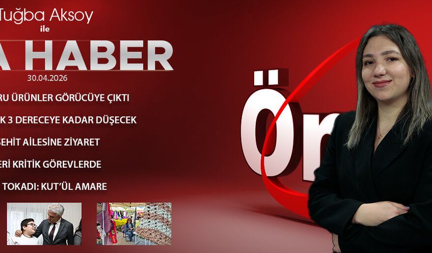 30 NİSAN 2026 ÖNCÜ ANA HABER