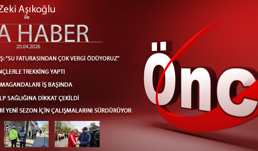 20 NİSAN 2026 ÖNCÜ ANA HABER