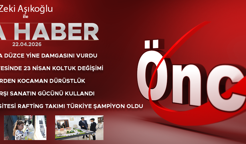22 NİSAN 2026 ÖNCÜ ANA HABER