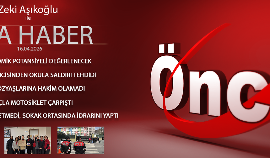 16 NİSAN 2026 ÖNCÜ ANA HABER