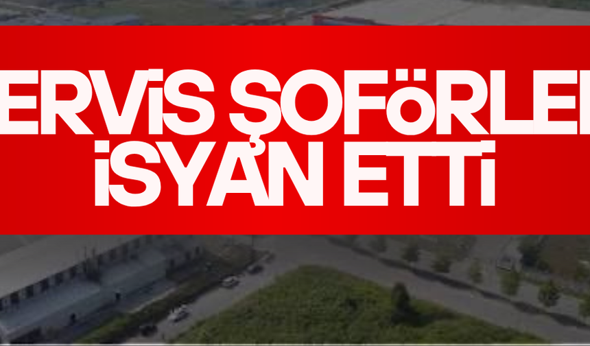 ‘SERVİSİ ÇEKERKEN ÇEKTİRİYORSUNUZ DA ÖDERKEN NEDEN ÖDEMİYORSUNUZ’’