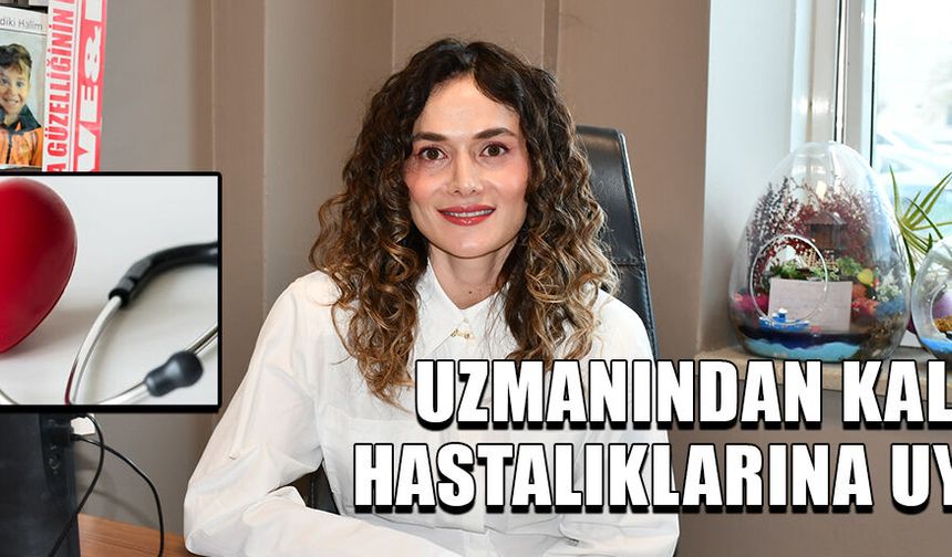 “KALP HASTALIĞI RİSKİ BELİRGİN ŞEKİLDE AZALTILABİLİR”