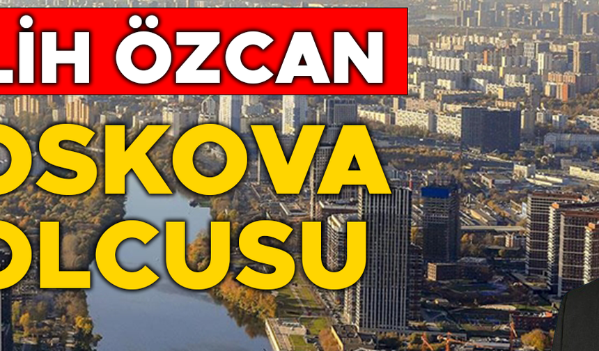 TBMM TÜRKİYE-RUSYA DOSTLUK GRUBU HEYETİ KRİTİK DÖNEMDE MOSKOVA'DA