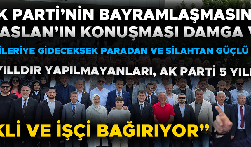 TEŞKİLATLARA ÇAĞRI: “BU YATIRIMLARI HALKIMIZA İYİ ANLATIN”