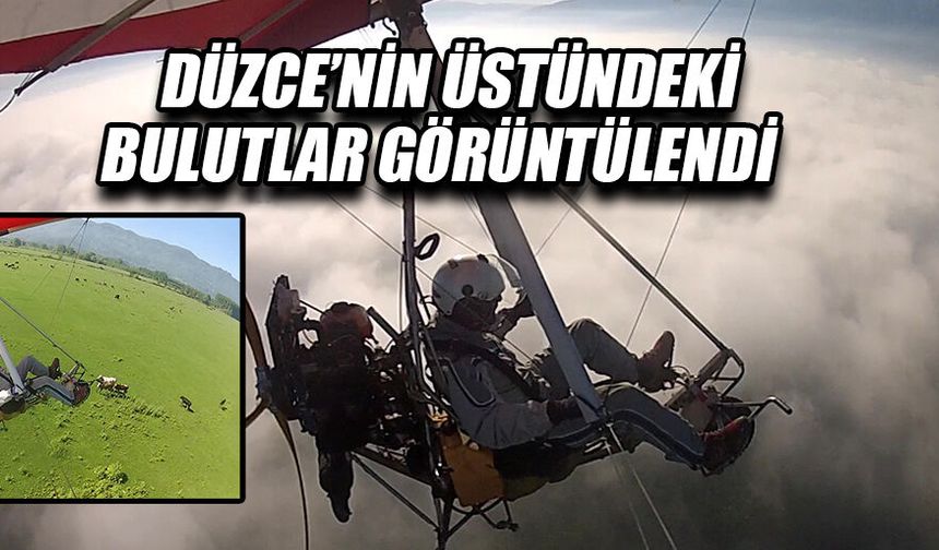 PARAMOTOR PİLOTU BULUTLARIN ARASINA GİRDİ