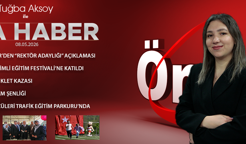 8 MAYIS 2026 ÖNCÜ ANA HABER
