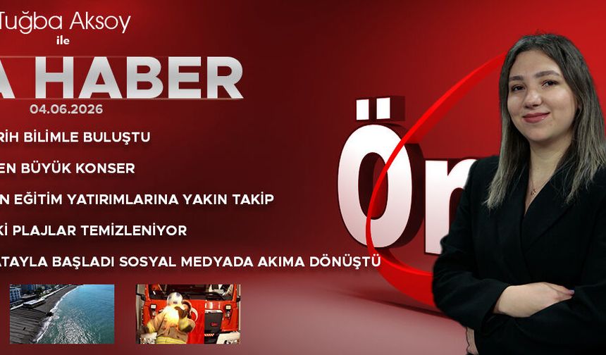 4 HAZİRAN 2026 ÖNCÜ ANA HABER