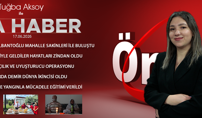 17 HAZİRAN 2026 ÖNCÜ ANA HABER