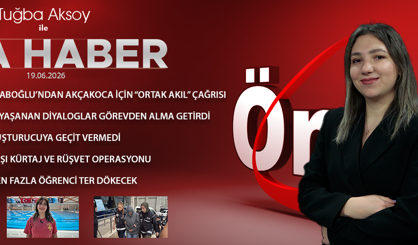 19 HAZİRAN 2026 ÖNCÜ ANA HABER