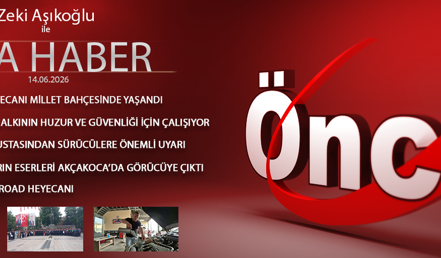 14 HAZİRAN 2026 ÖNCÜ ANA HABER
