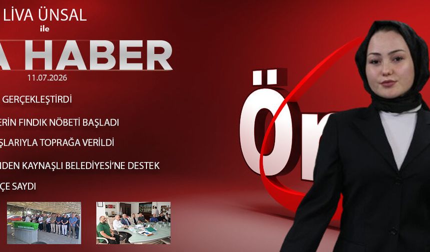 11 TEMMUZ 2026 ÖNCÜ ANA HABER