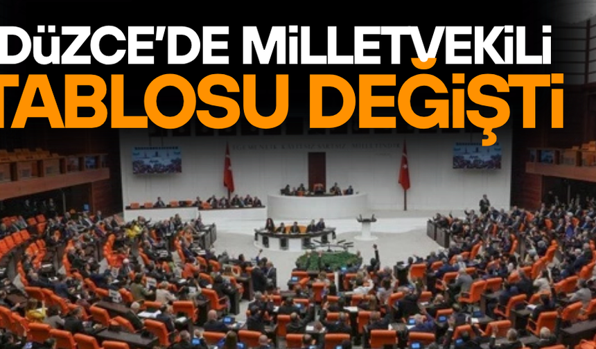CHP’NİN DÜZCE’DE MİLLETVEKİLİ KALMADI