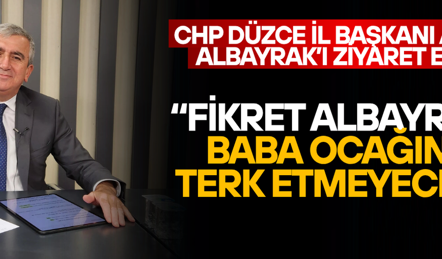 FİKRET ALBAYRAK CHP’DEN İSTİFA ETMEYECEK