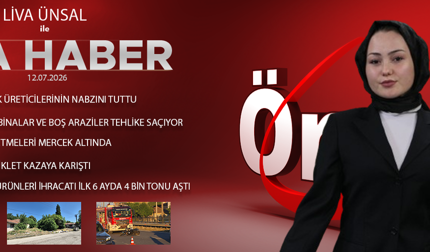 12 TEMMUZ 2026 ÖNCÜ ANA HABER