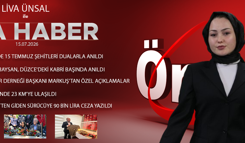 15 TEMMUZ 2026 ÖNCÜ ANA HABER