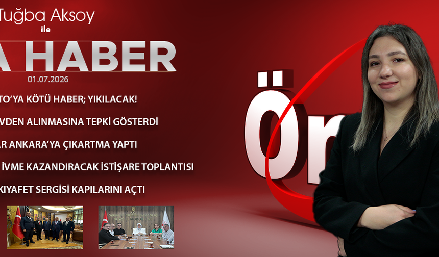 1 TEMMUZ 2026 ÖNCÜ ANA HABER