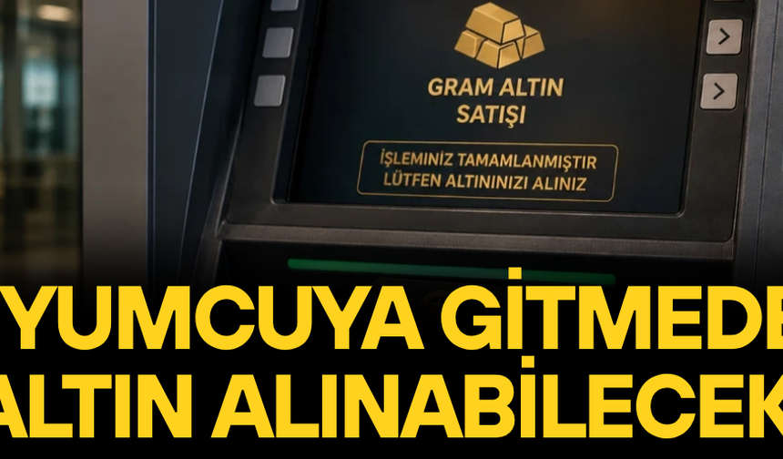 DÜZCE'DE ATM'DEN ALTIN İÇİN GERİ SAYIM