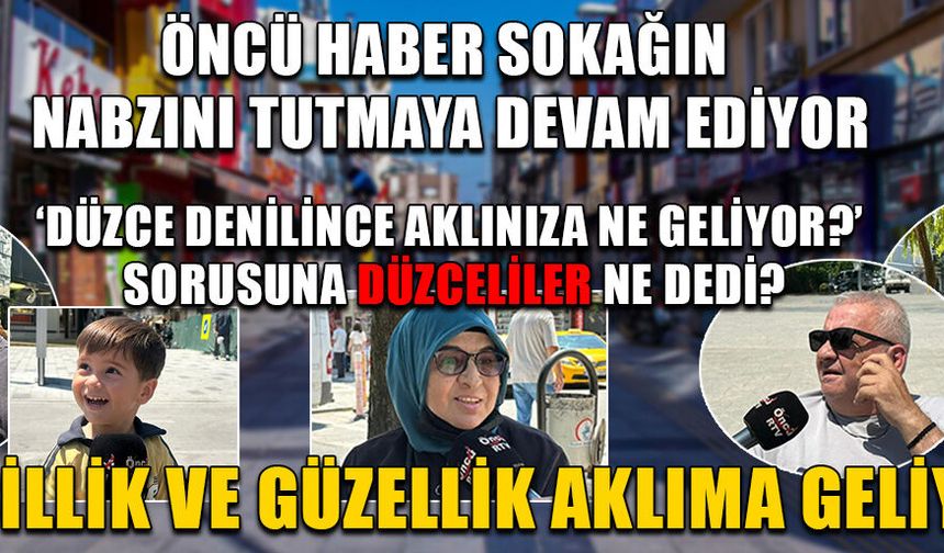 “DÜZCE YETERİNCE TANITILMIYOR”