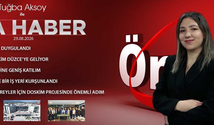 29 AĞUSTOS 2026 ÖNCÜ ANA HABER