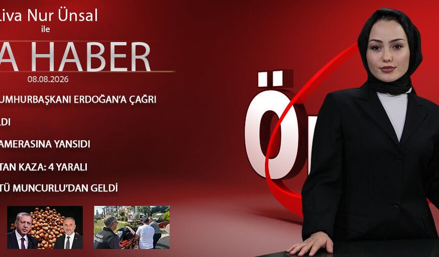 8 AĞUSTOS 2026 ÖNCÜ ANA HABER