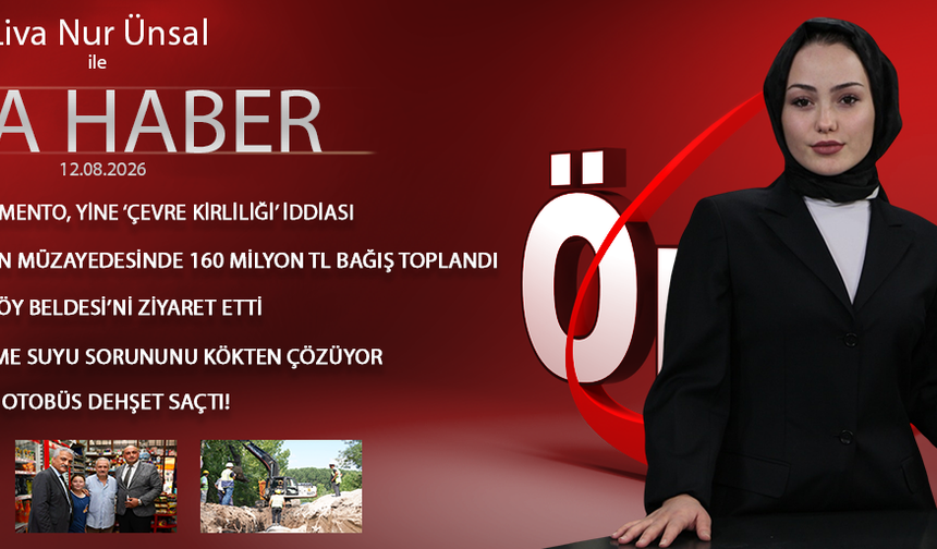 12 AĞUSTOS 2026 ÖNCÜ ANA HABER