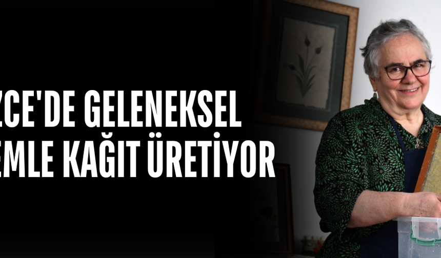 EL EMEĞİ KAĞITLARLA TÜRK SANATLARINI GELECEĞE TAŞIYOR