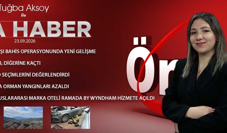 23 EYLÜL 2026 ÖNCÜ ANA HABER