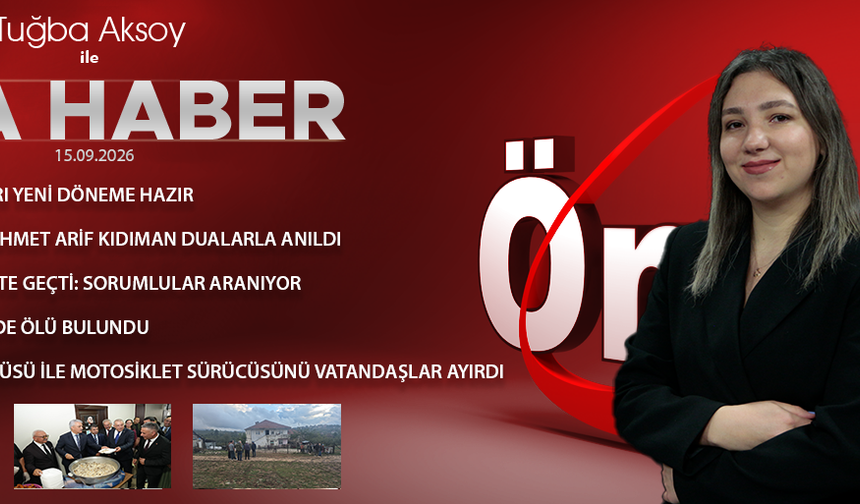 15 EYLÜL 2026 ÖNCÜ ANA HABER