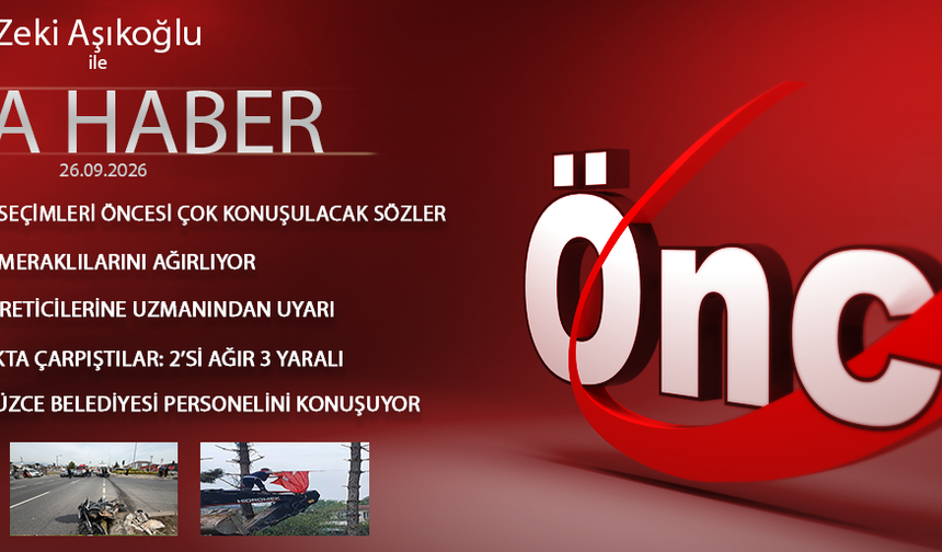 26 EYLÜL 2026 ÖNCÜ ANA HABER
