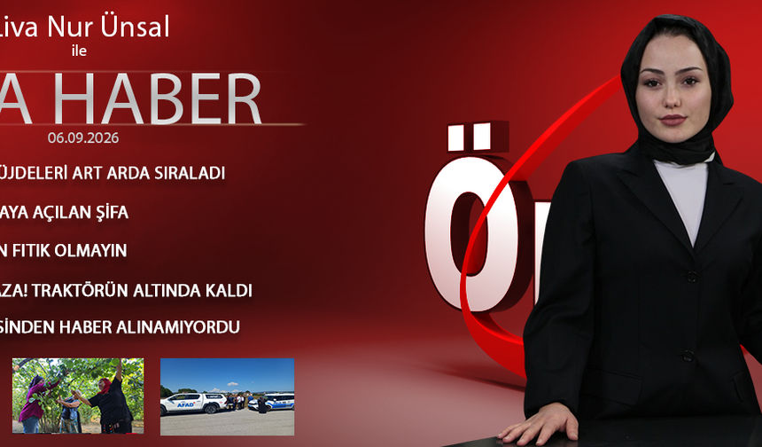 6 EYLÜL 2026 ÖNCÜ ANA HABER